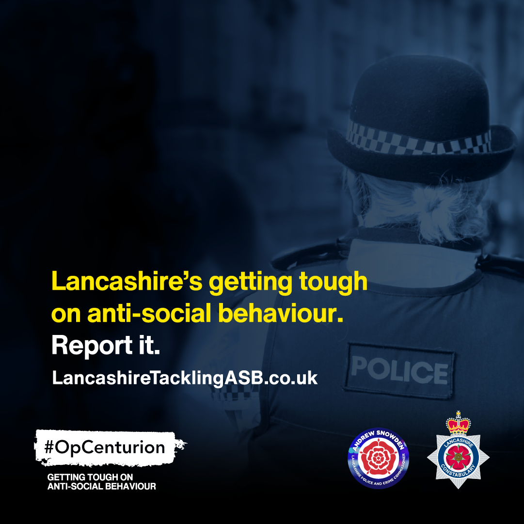 Op Centurion - Lancashire's getting tough on anti-social behaviour