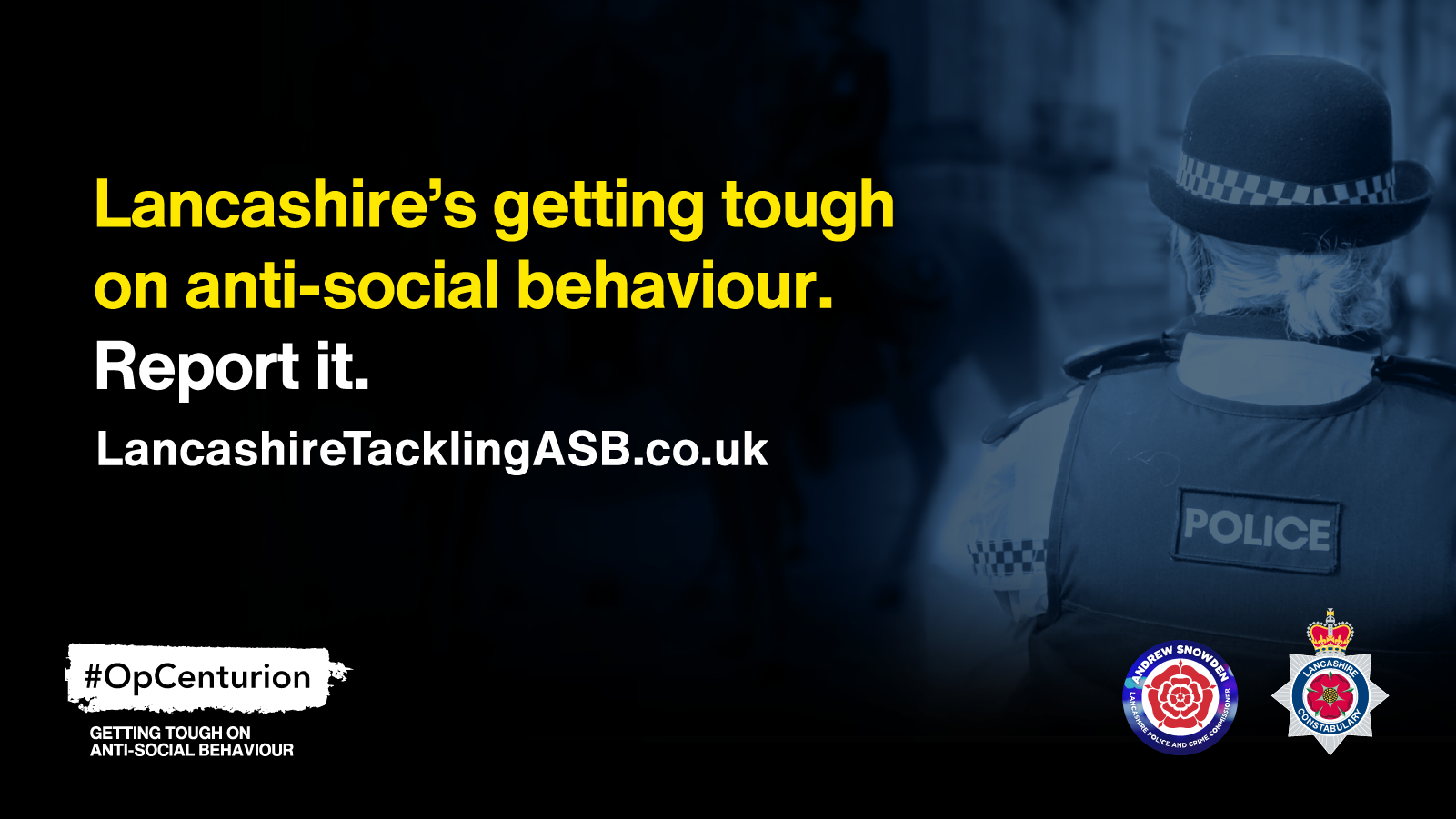 Op Centurion - Lancashire's getting tough on anti-social behaviour